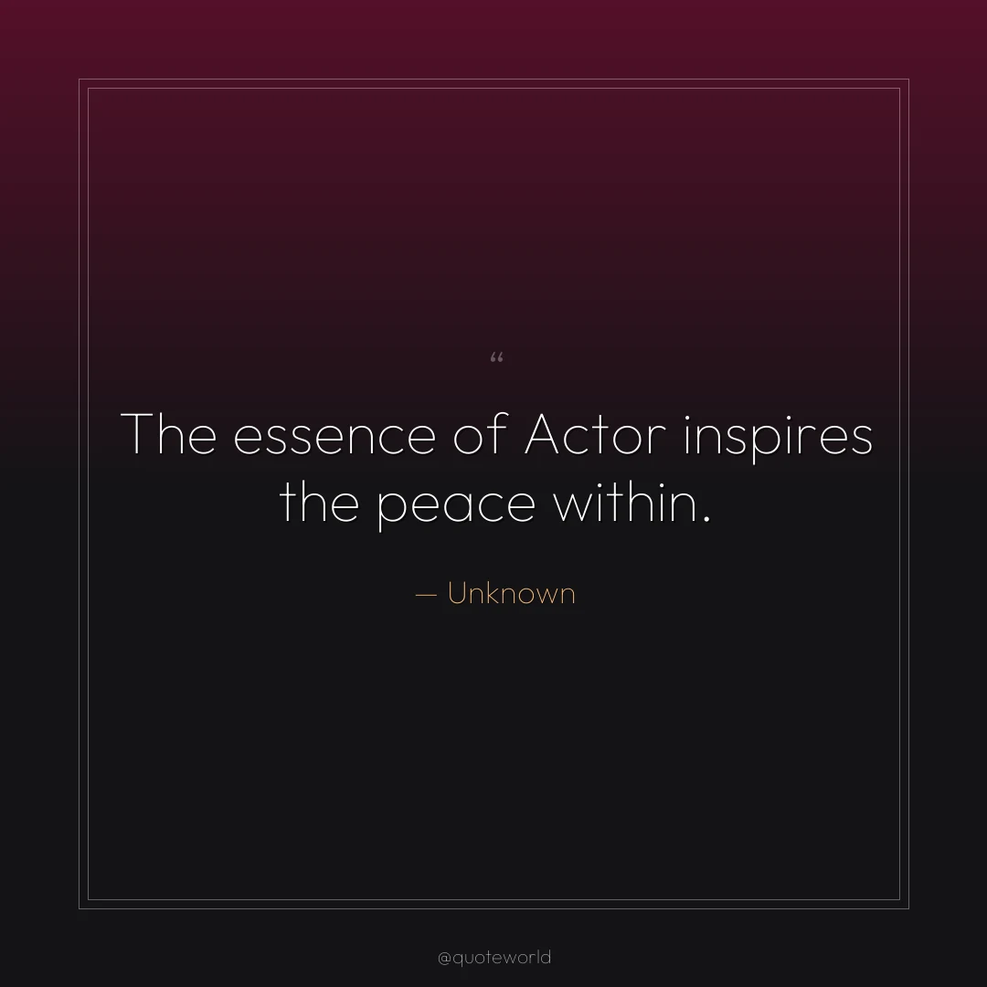 The essence of Actor inspires the peace within.