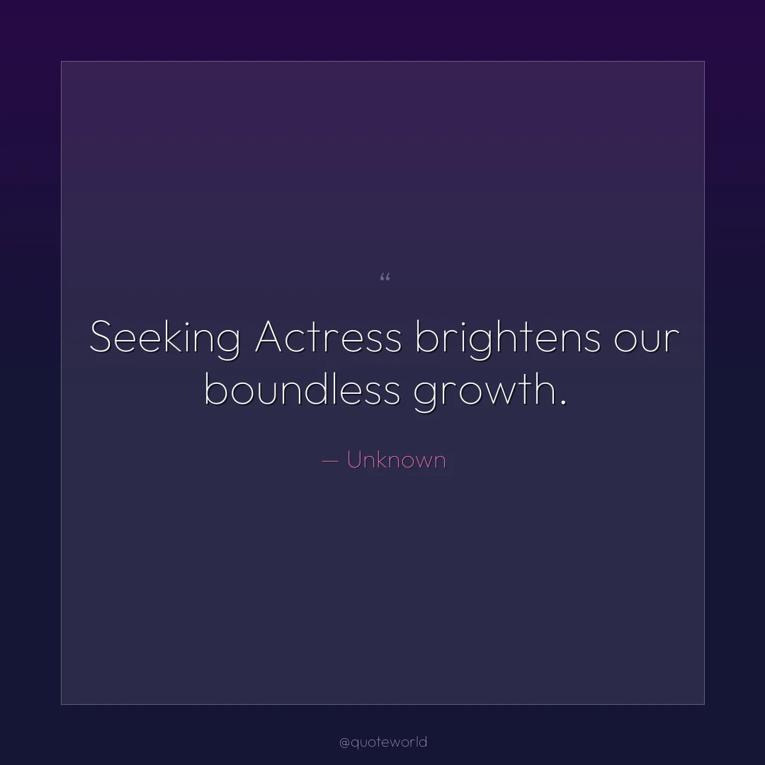 Seeking Actress brightens our boundless growth.