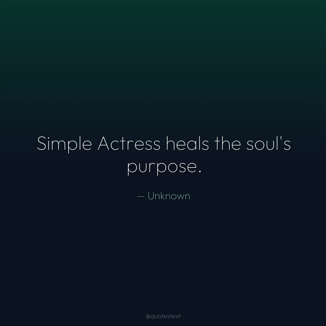 Simple Actress heals the soul's purpose.