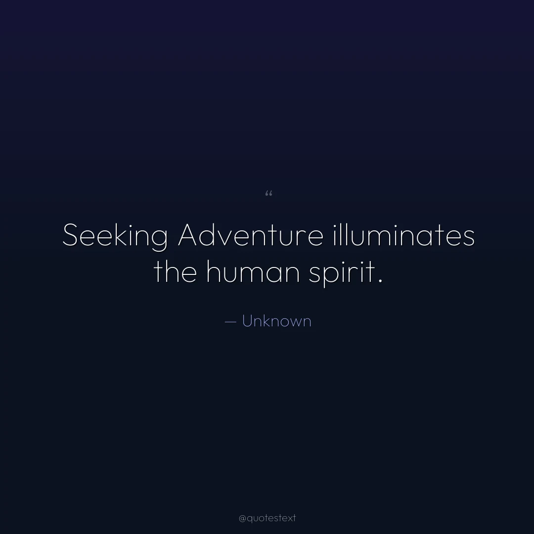 Seeking Adventure illuminates the human spirit.