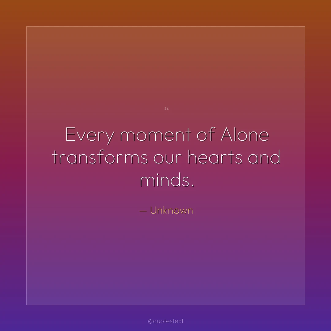 Every moment of Alone transforms our hearts and minds.