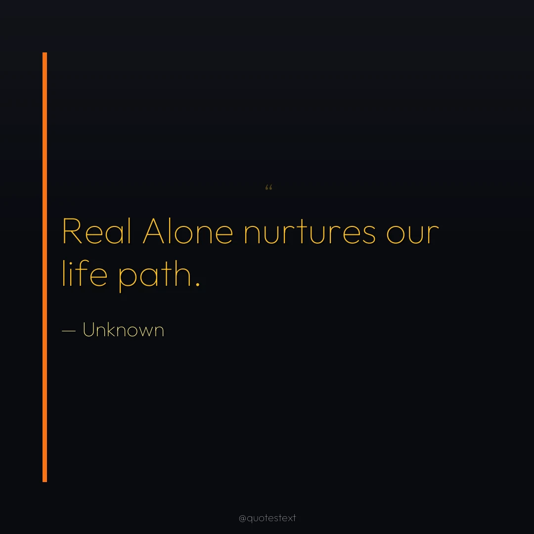 Real Alone nurtures our life path.