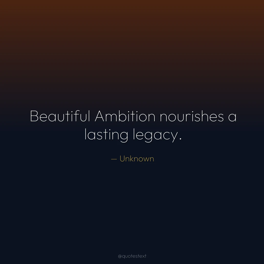 Beautiful Ambition nourishes a lasting legacy.
