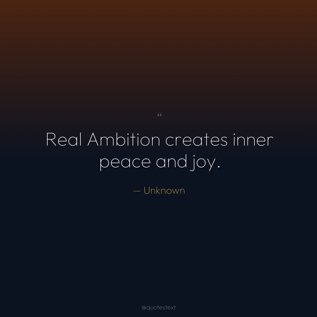Real Ambition creates inner peace and joy.