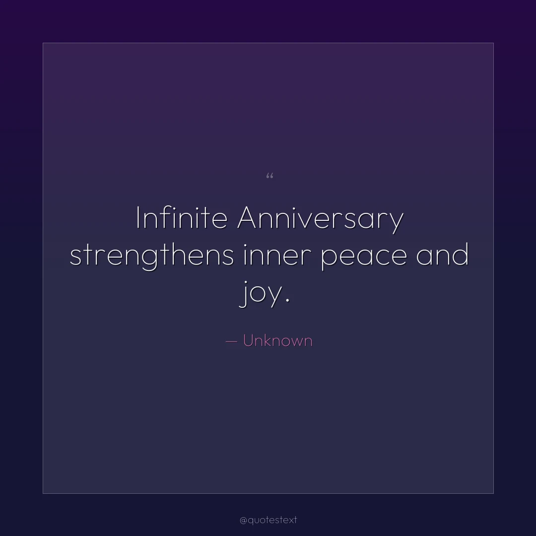Infinite Anniversary strengthens inner peace and joy.