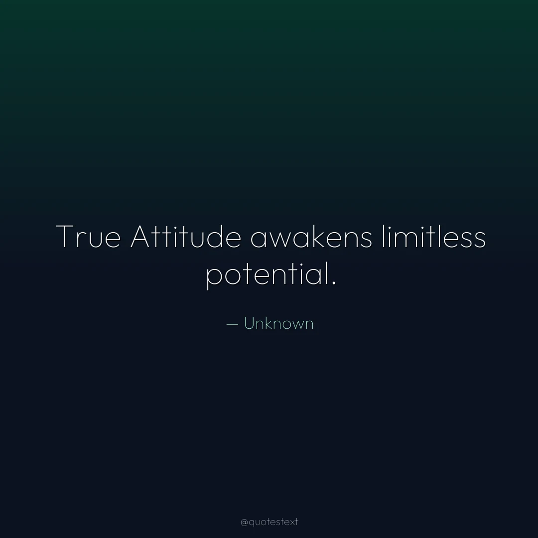True Attitude awakens limitless potential.