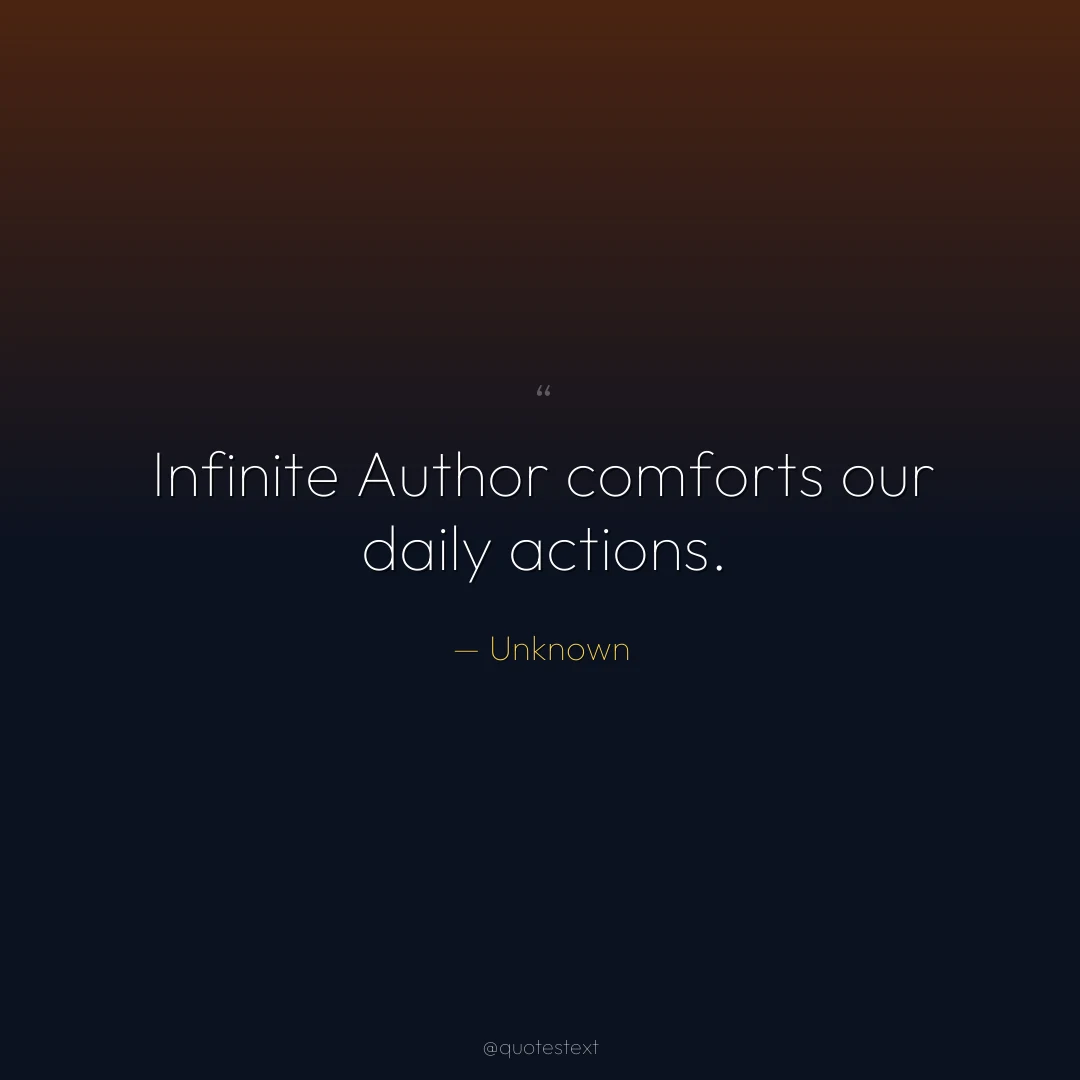 Infinite Author comforts our daily actions.