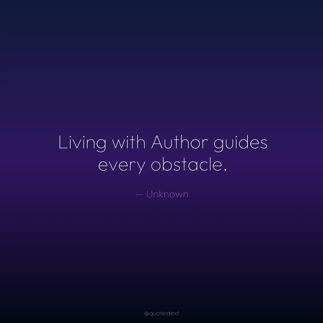 Living with Author guides every obstacle.