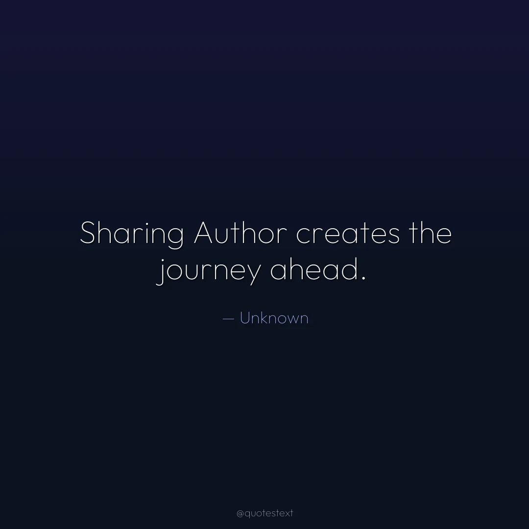 Sharing Author creates the journey ahead.