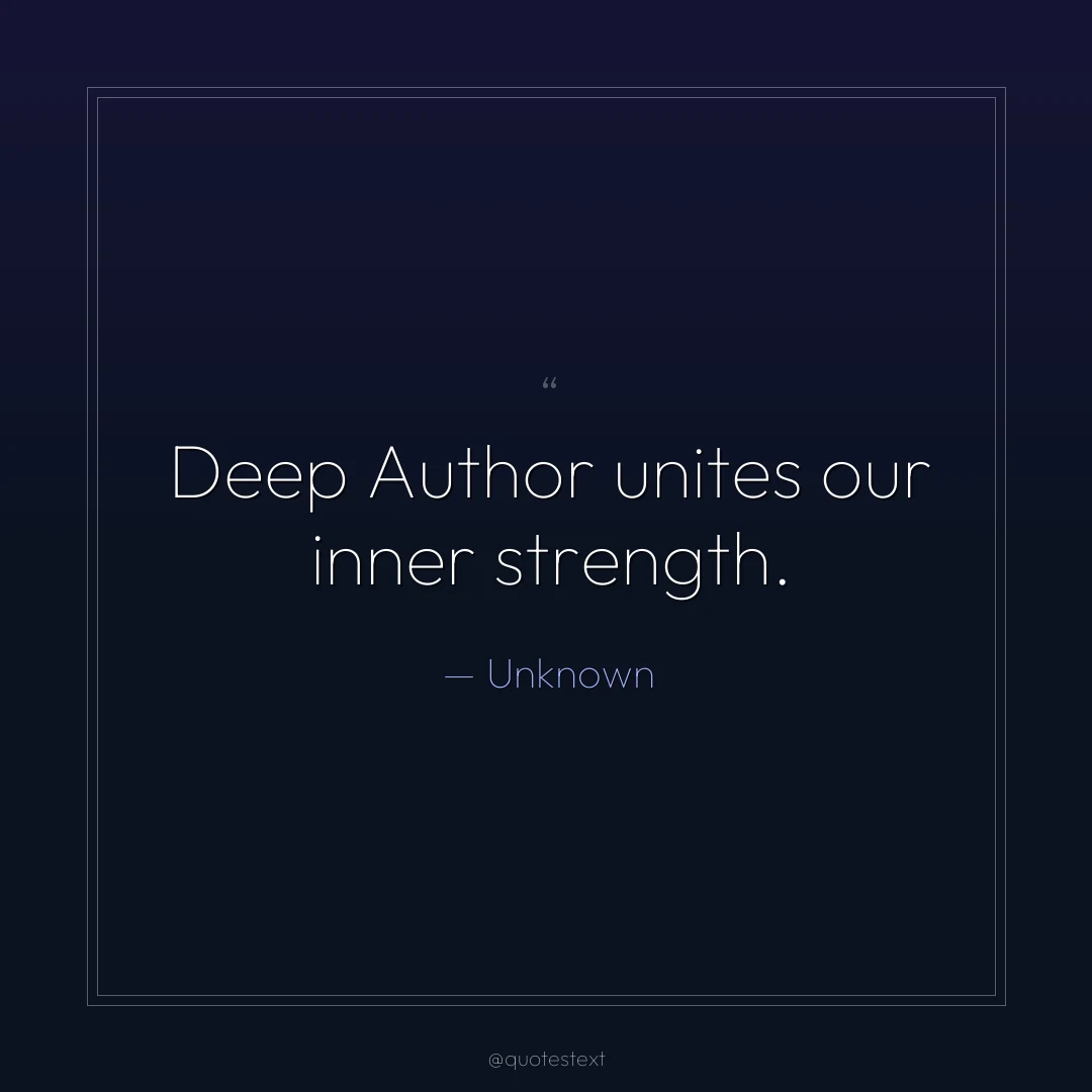 Deep Author unites our inner strength.