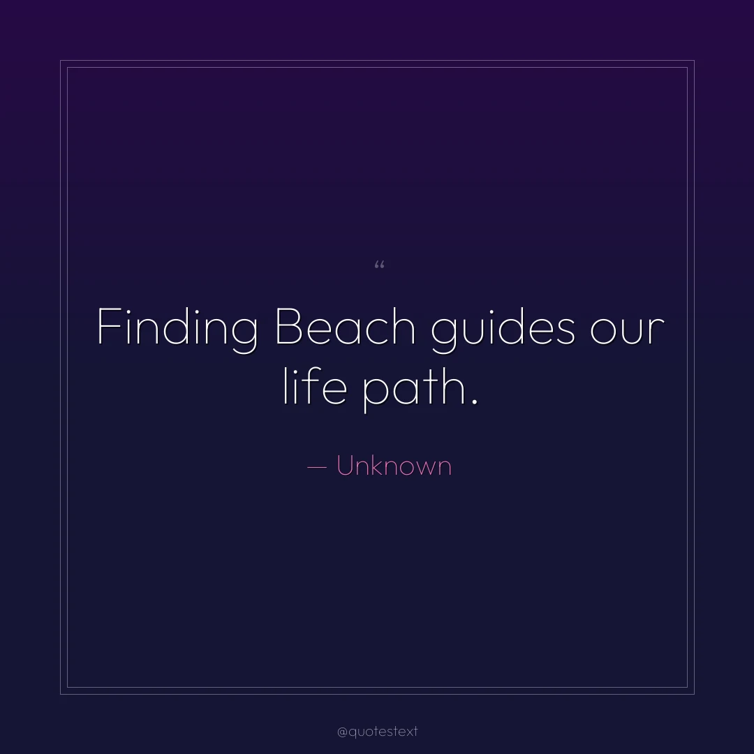 Finding Beach guides our life path.
