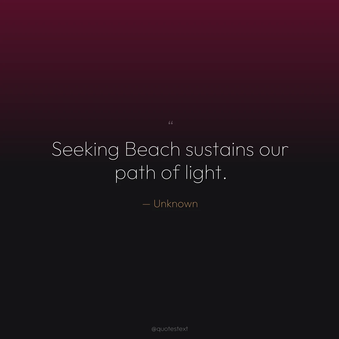 Seeking Beach sustains our path of light.