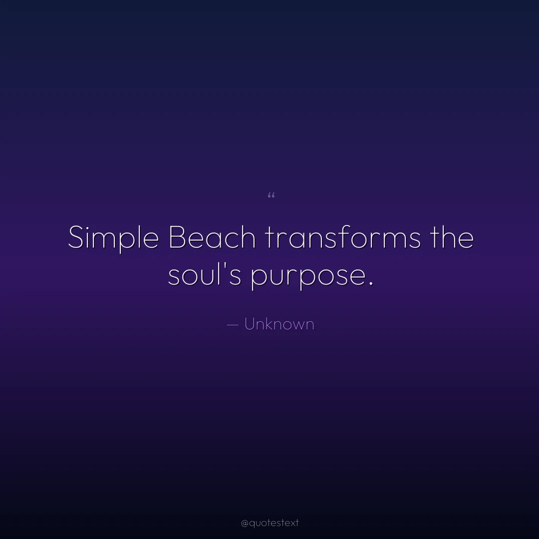 Simple Beach transforms the soul's purpose.
