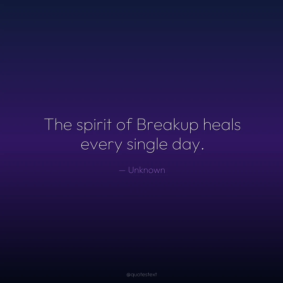 The spirit of Breakup heals every single day.