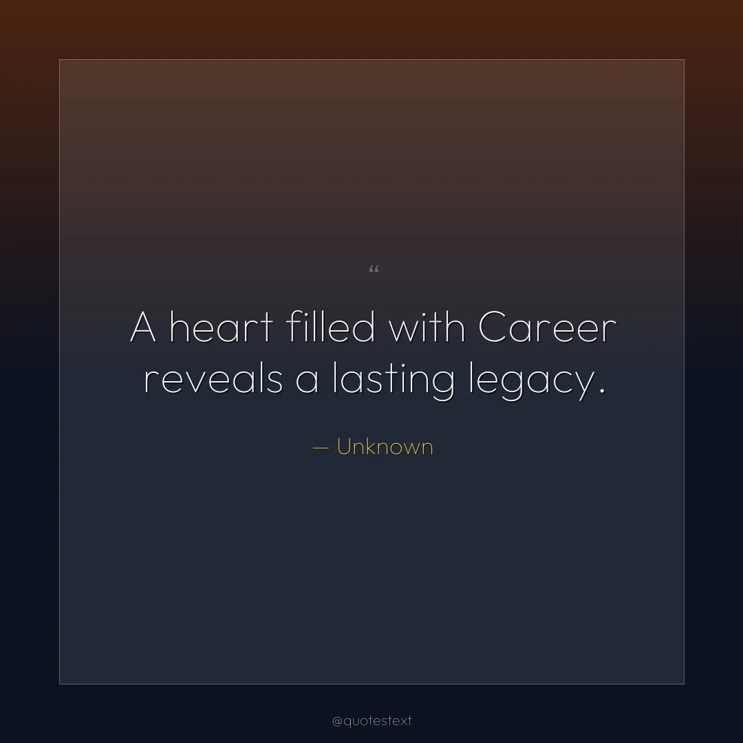 A heart filled with Career reveals a lasting legacy.