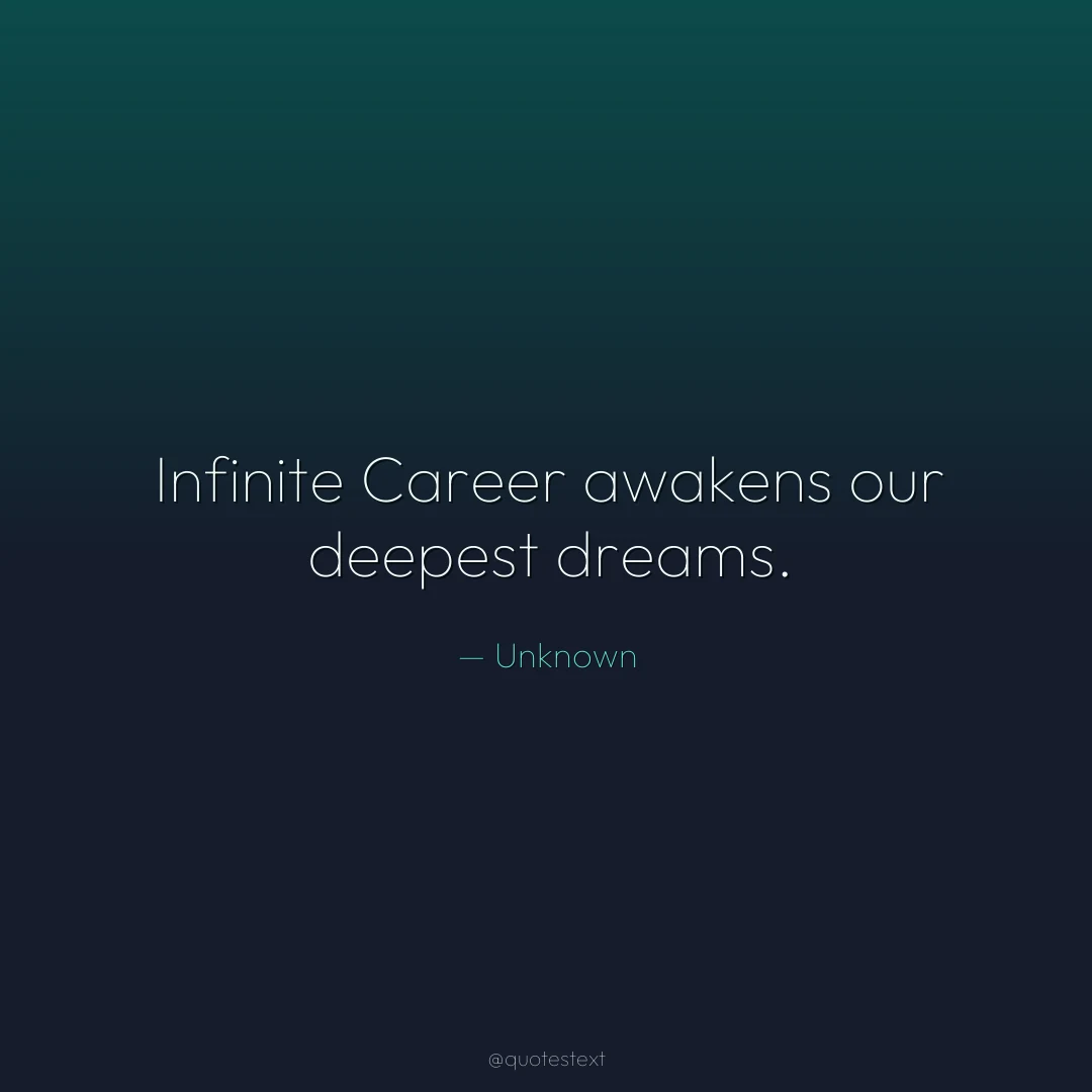 Infinite Career awakens our deepest dreams.