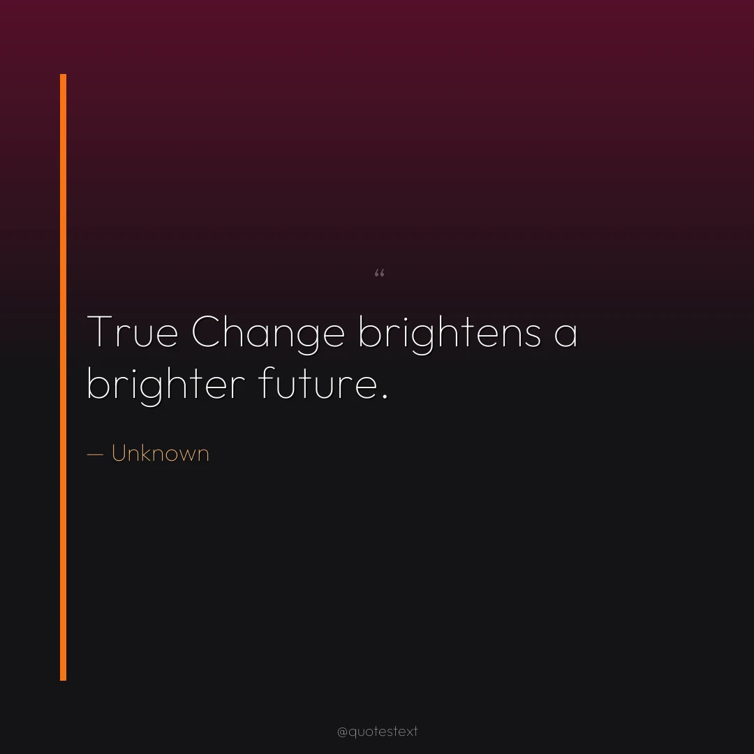 True Change brightens a brighter future.