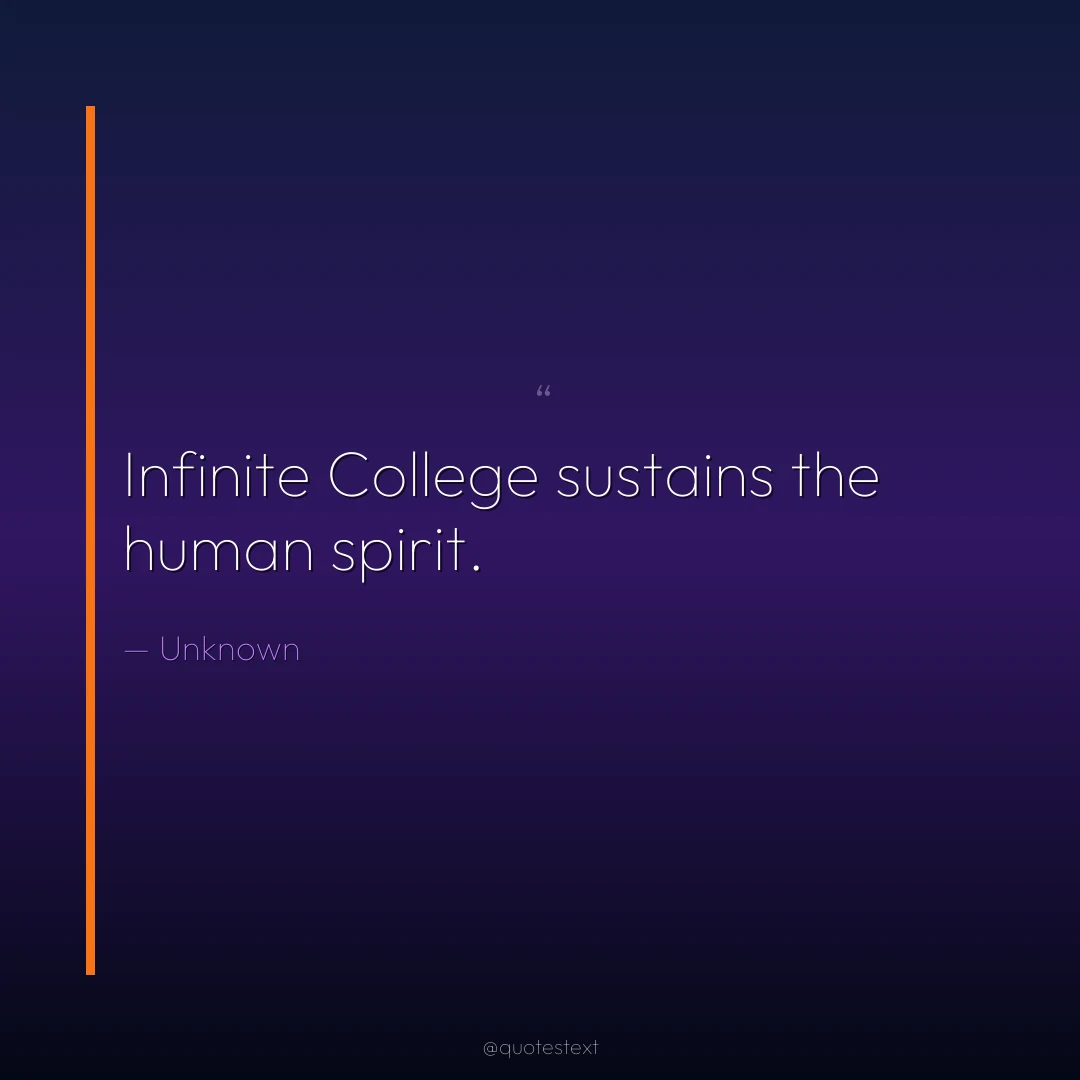 Infinite College sustains the human spirit.