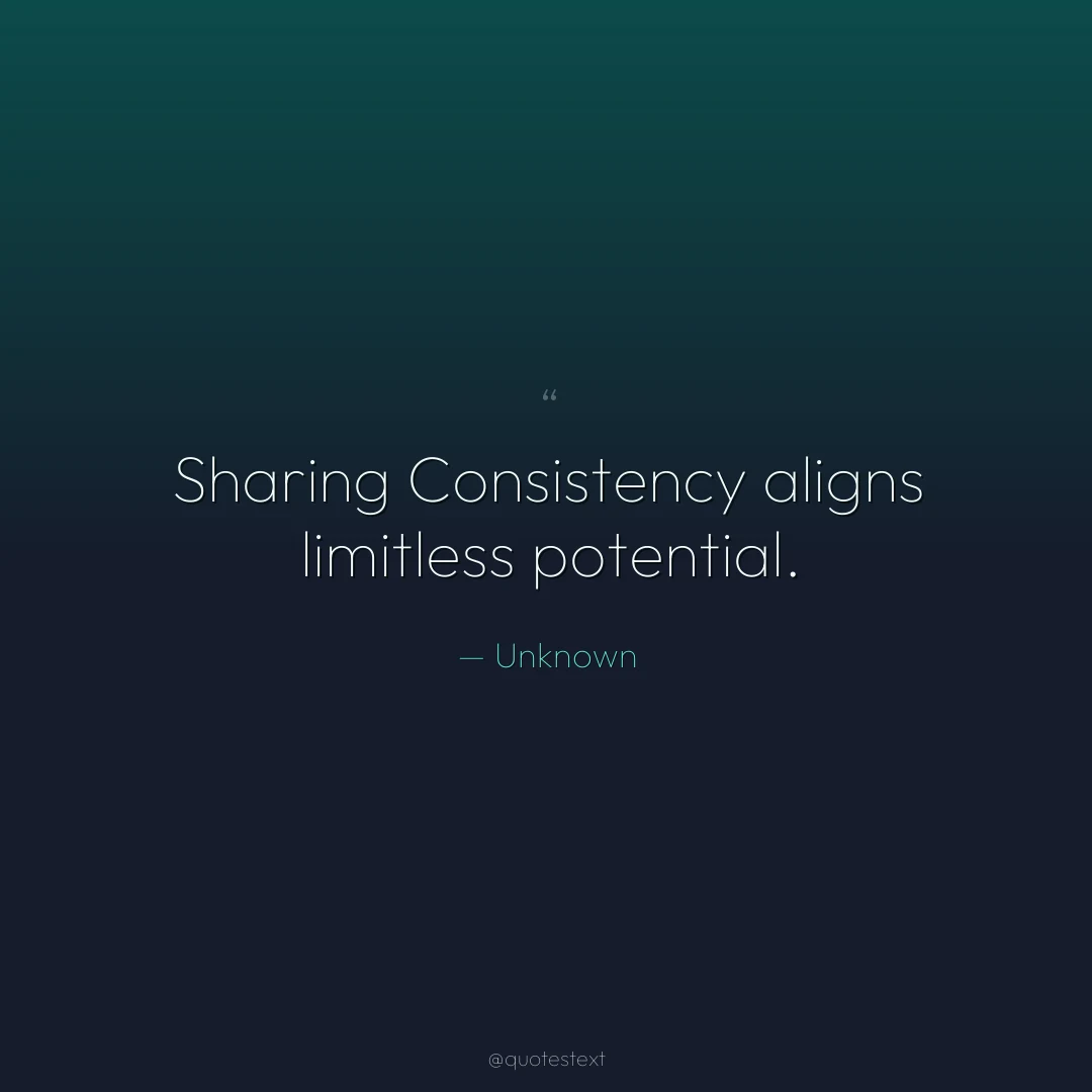 Sharing Consistency aligns limitless potential.