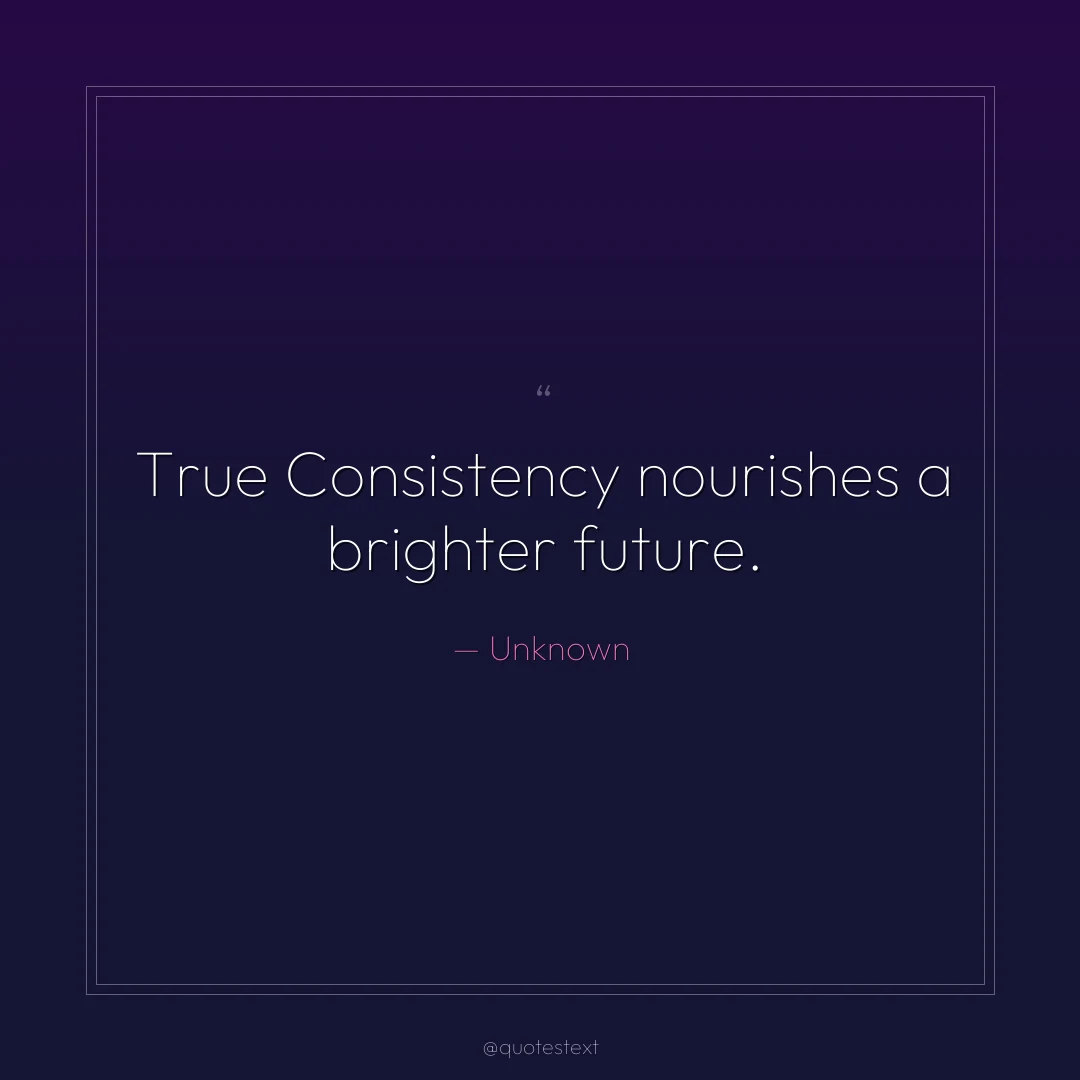 True Consistency nourishes a brighter future.