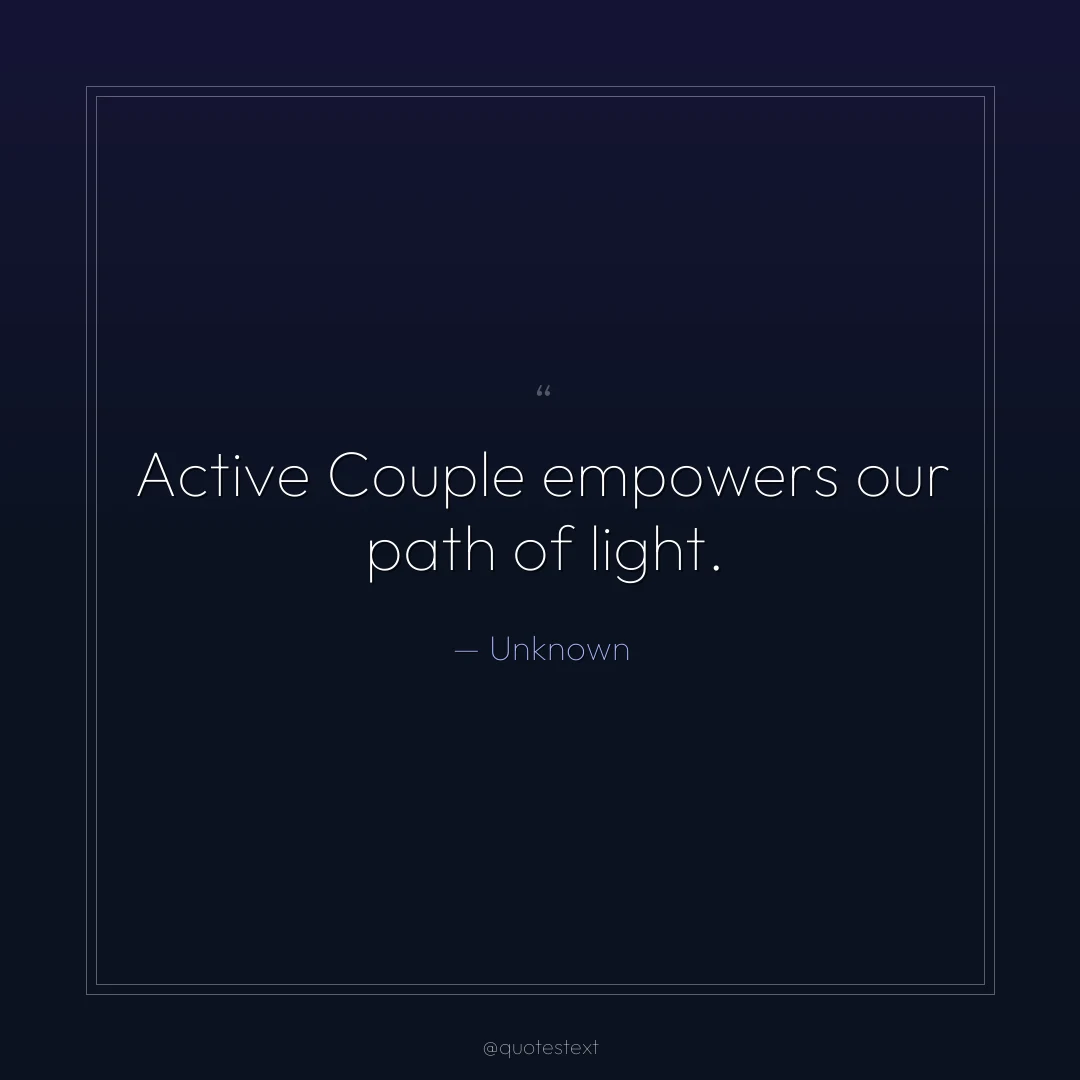Active Couple empowers our path of light.