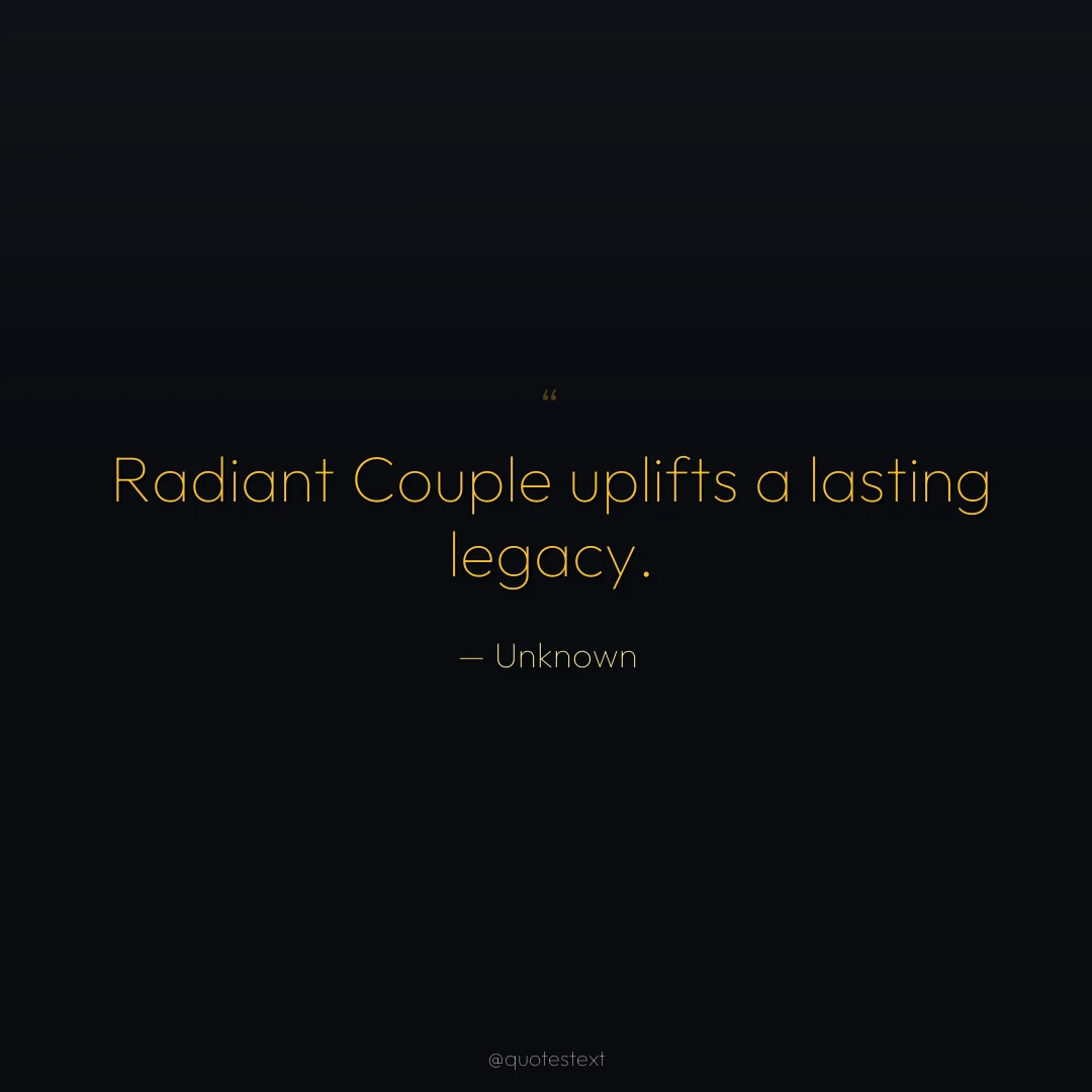 Radiant Couple uplifts a lasting legacy.