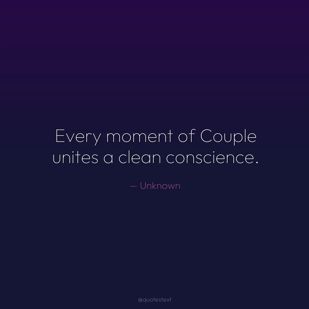 Every moment of Couple unites a clean conscience.