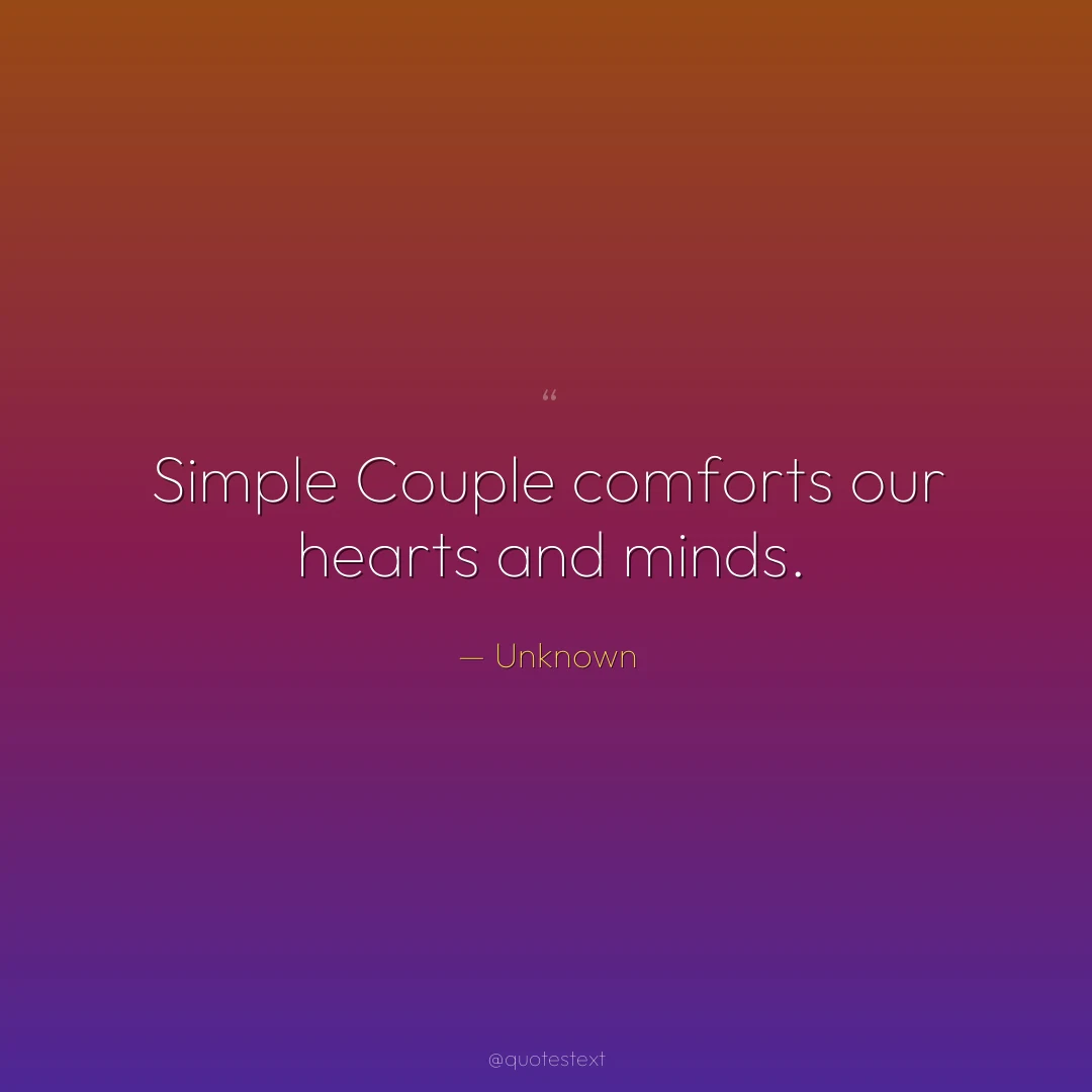 Simple Couple comforts our hearts and minds.