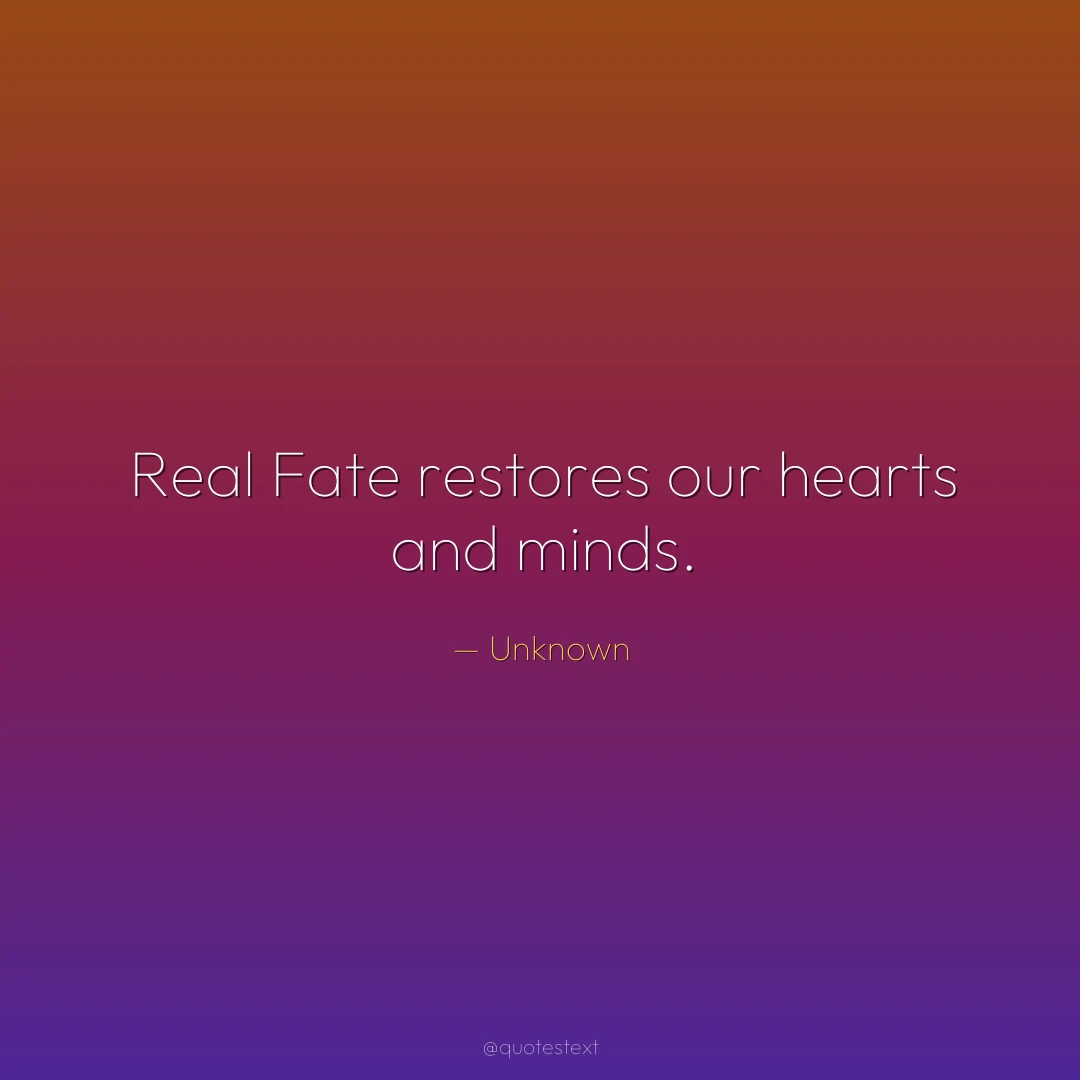 Real Fate restores our hearts and minds.