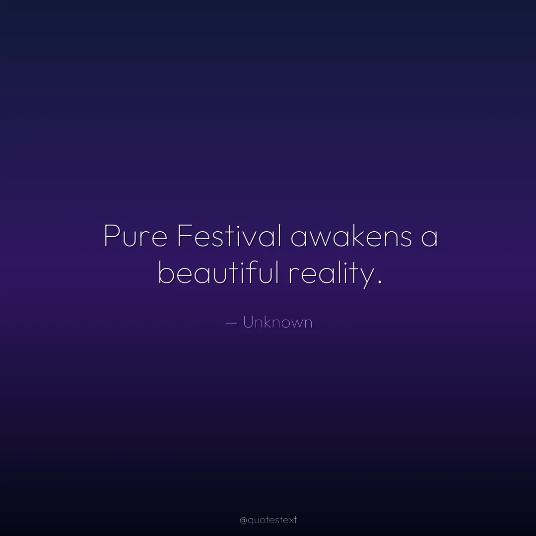Pure Festival awakens a beautiful reality.