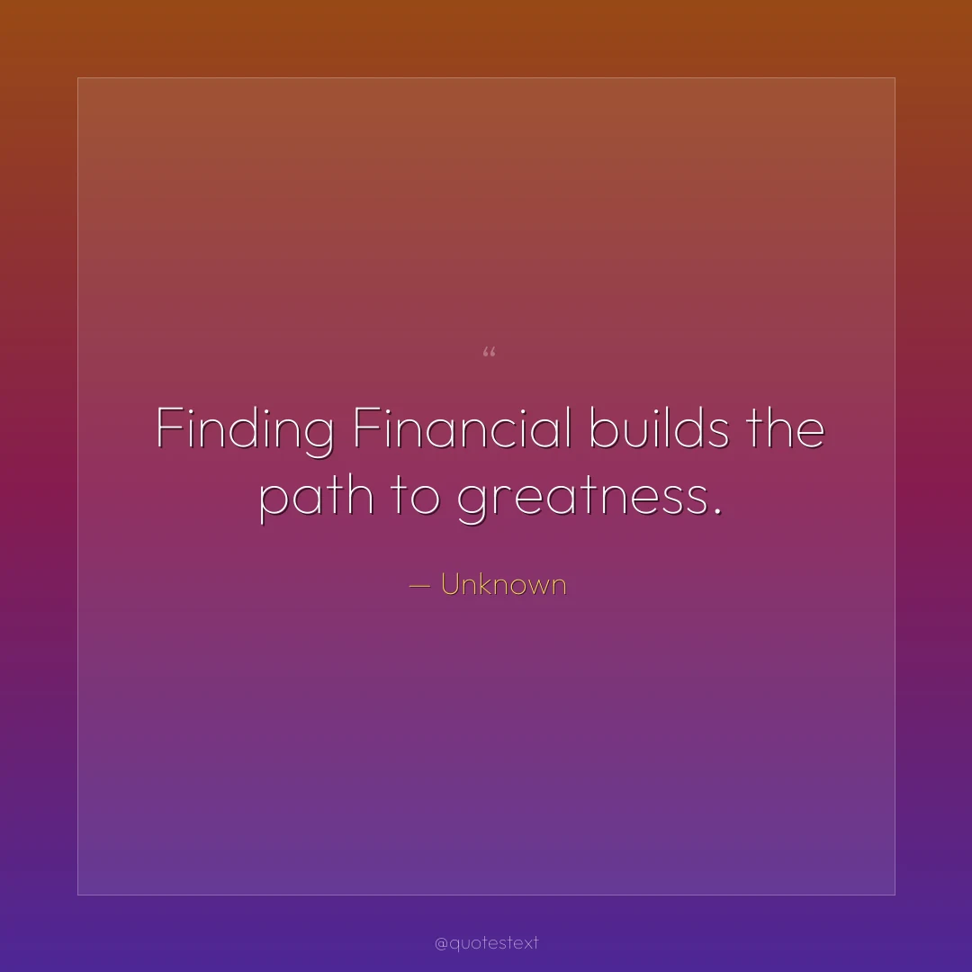 Finding Financial builds the path to greatness.