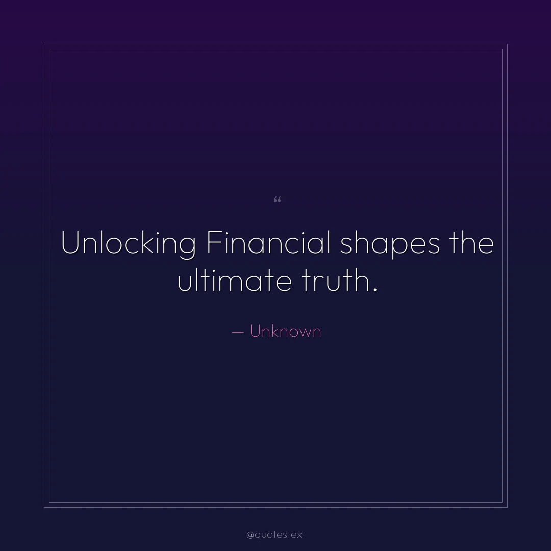 Unlocking Financial shapes the ultimate truth.