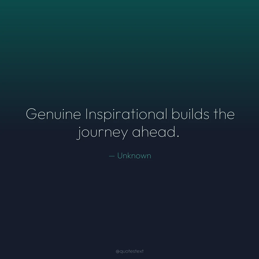 Genuine Inspirational builds the journey ahead.