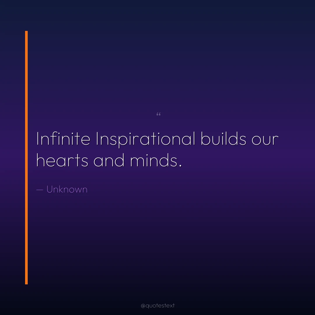 Infinite Inspirational builds our hearts and minds.