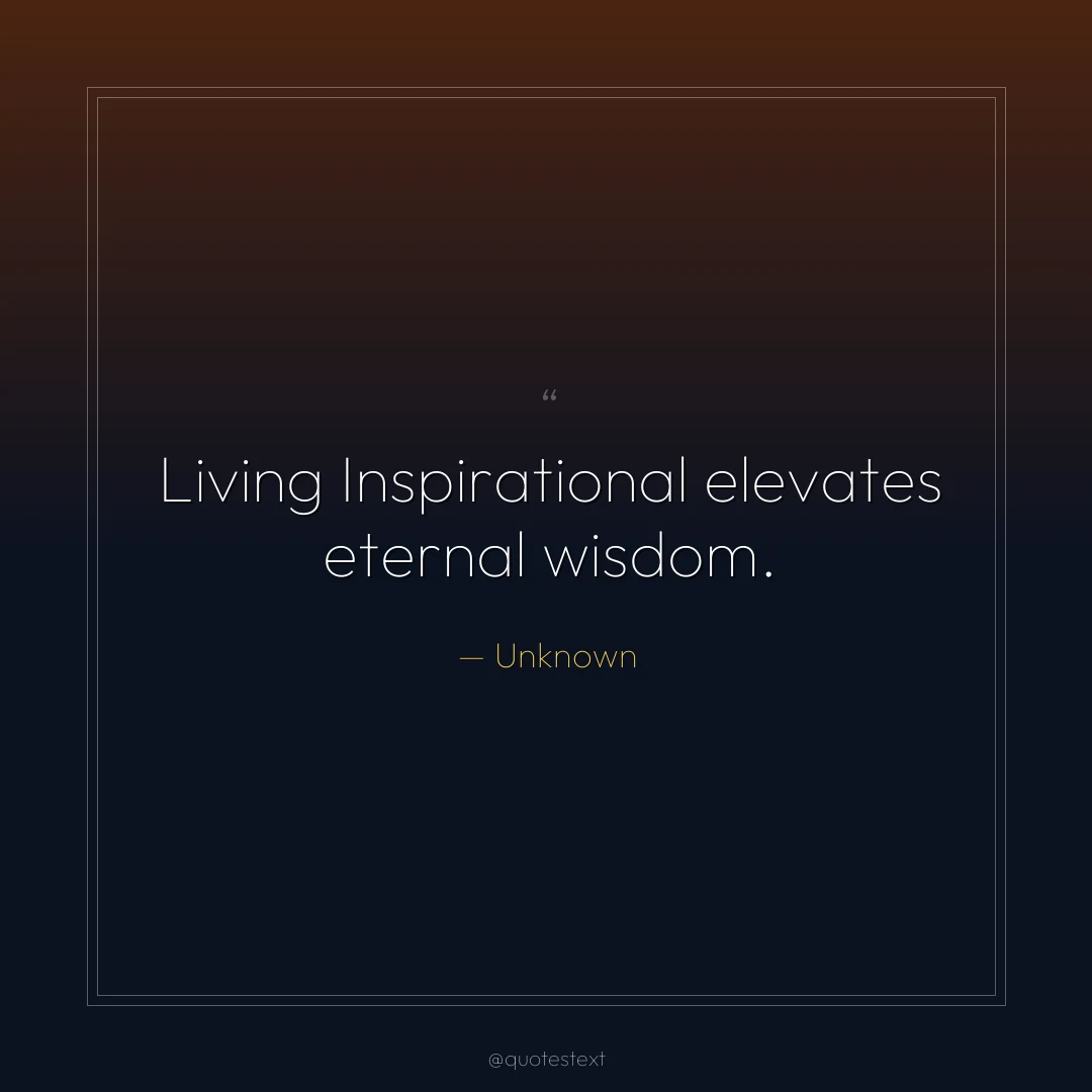Living Inspirational elevates eternal wisdom.