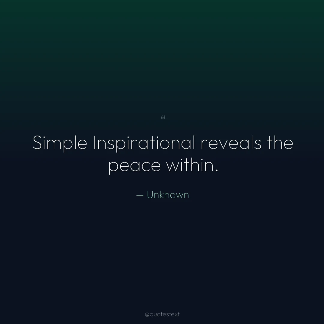 Simple Inspirational reveals the peace within.