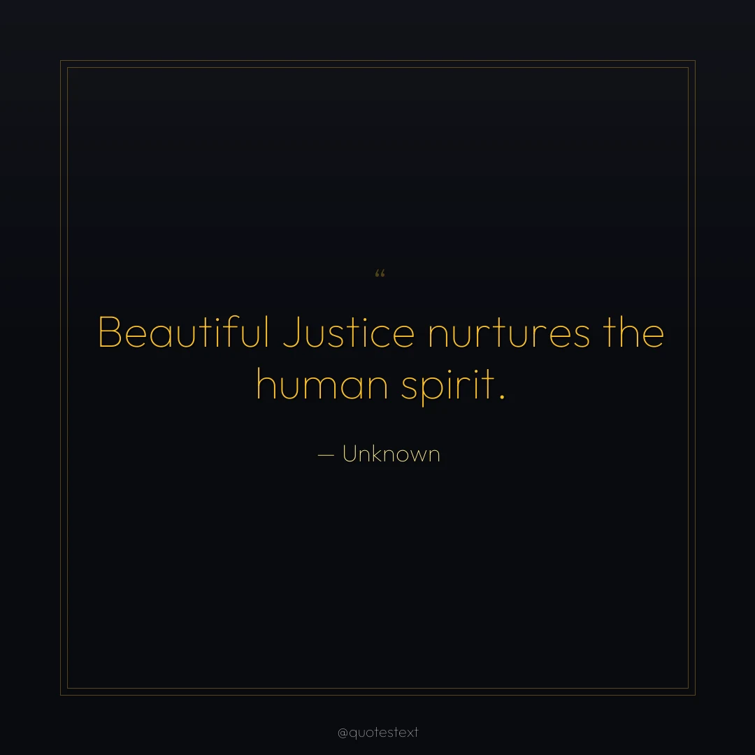 Beautiful Justice nurtures the human spirit.