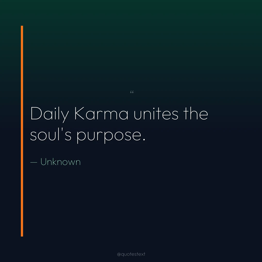 Daily Karma unites the soul's purpose.