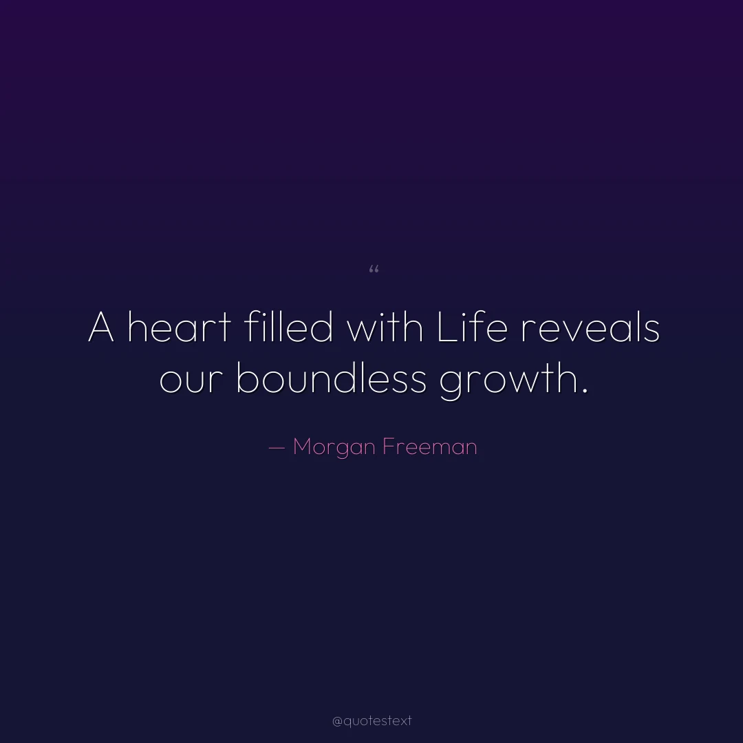 A heart filled with Life reveals our boundless growth.