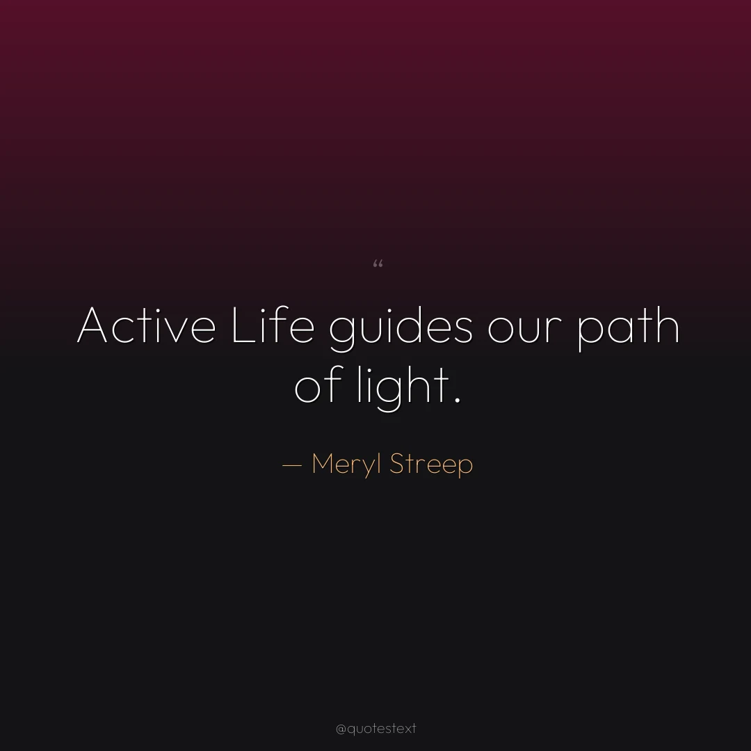 Active Life guides our path of light.