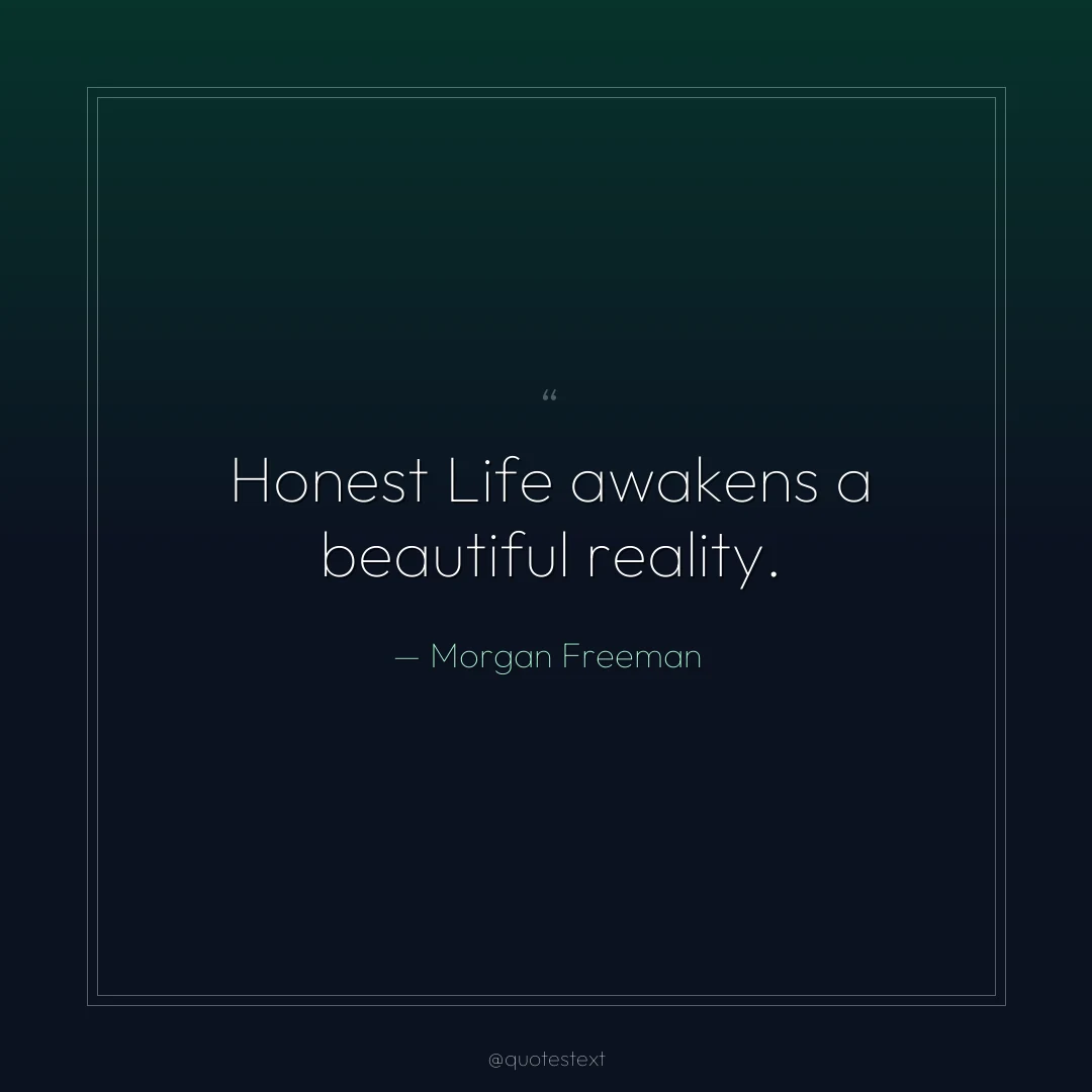 Honest Life awakens a beautiful reality.