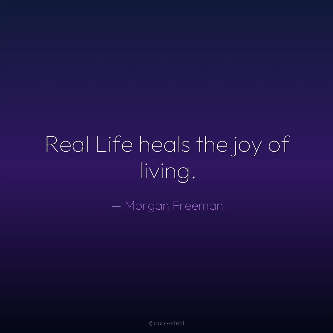 Real Life heals the joy of living.