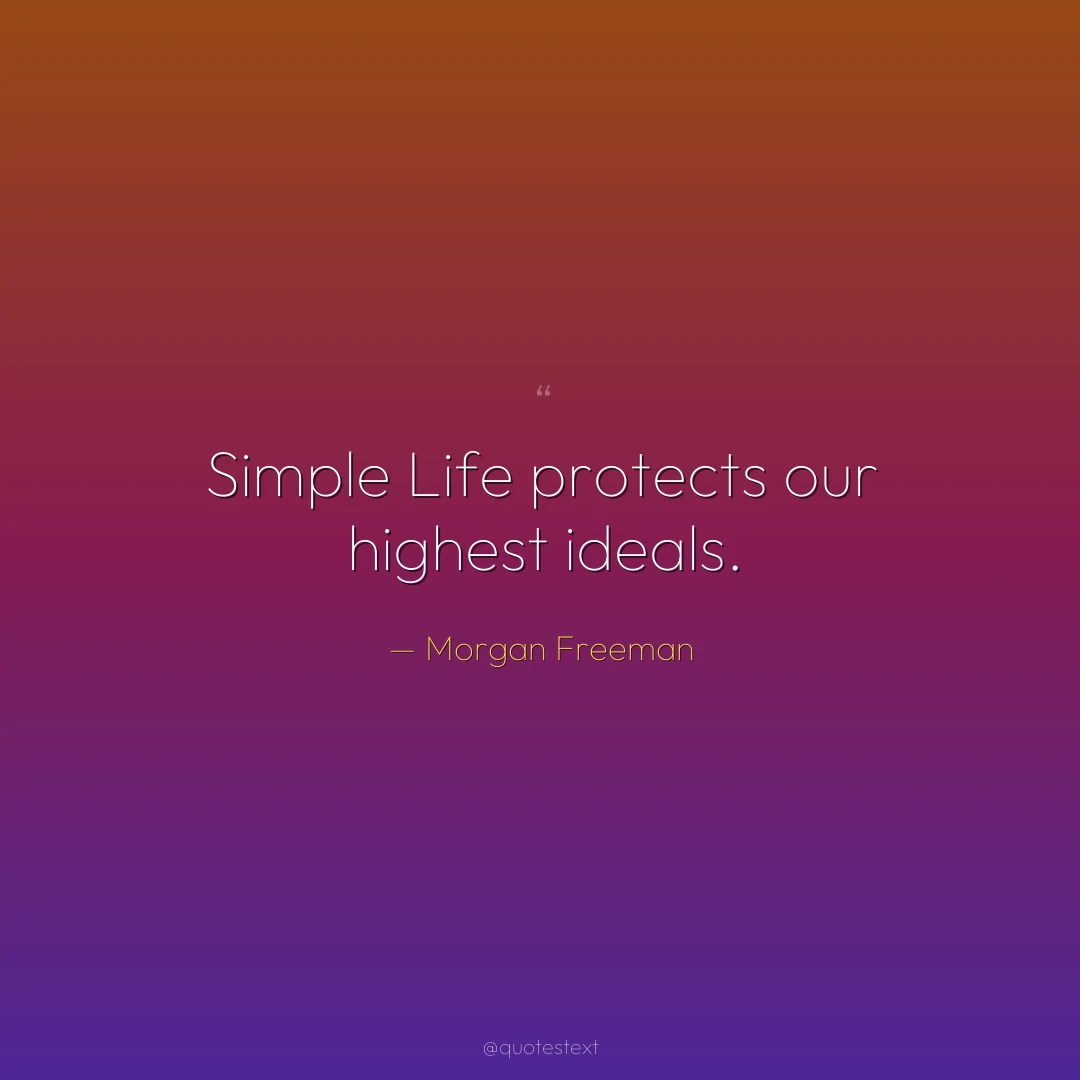 Simple Life protects our highest ideals.