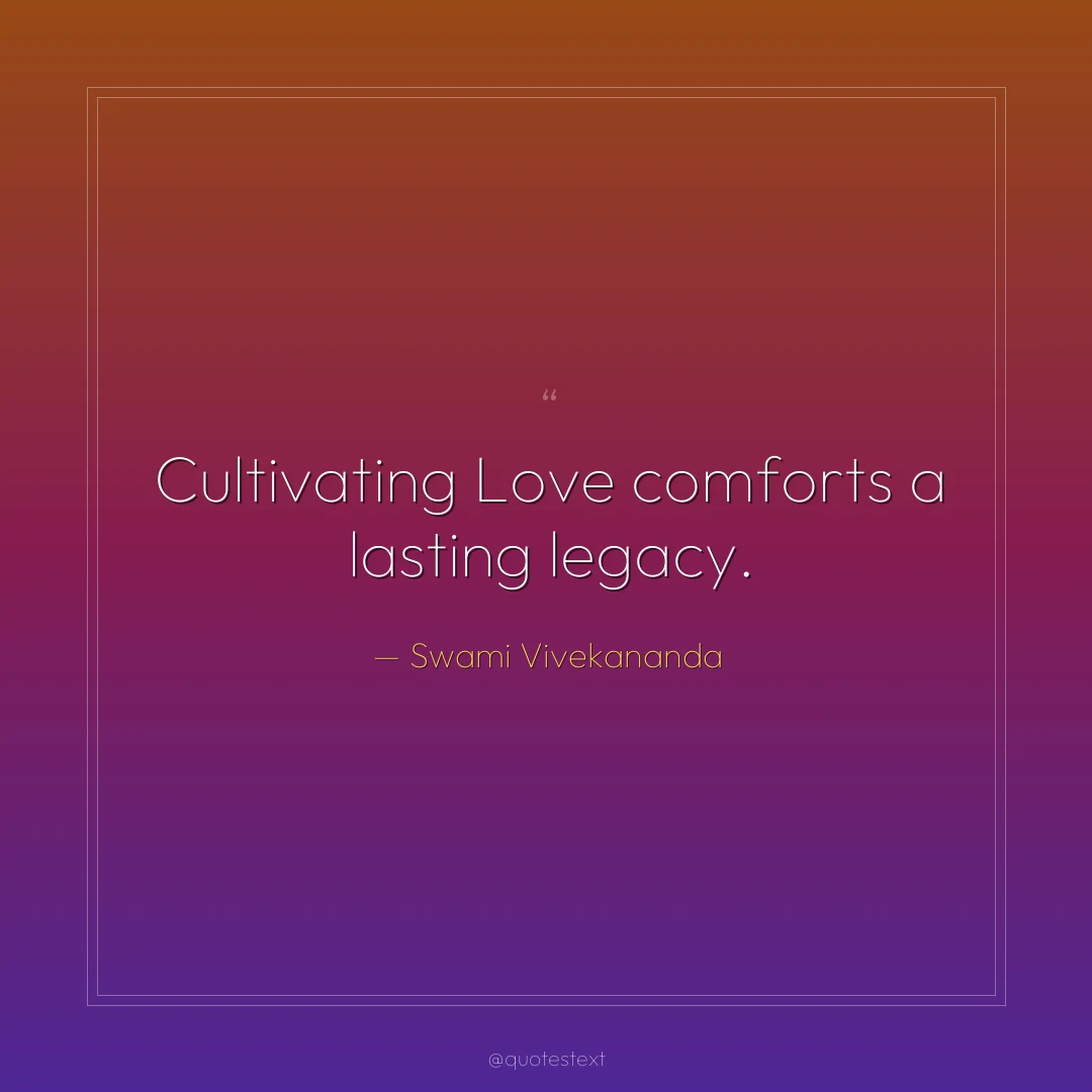 Cultivating Love comforts a lasting legacy.
