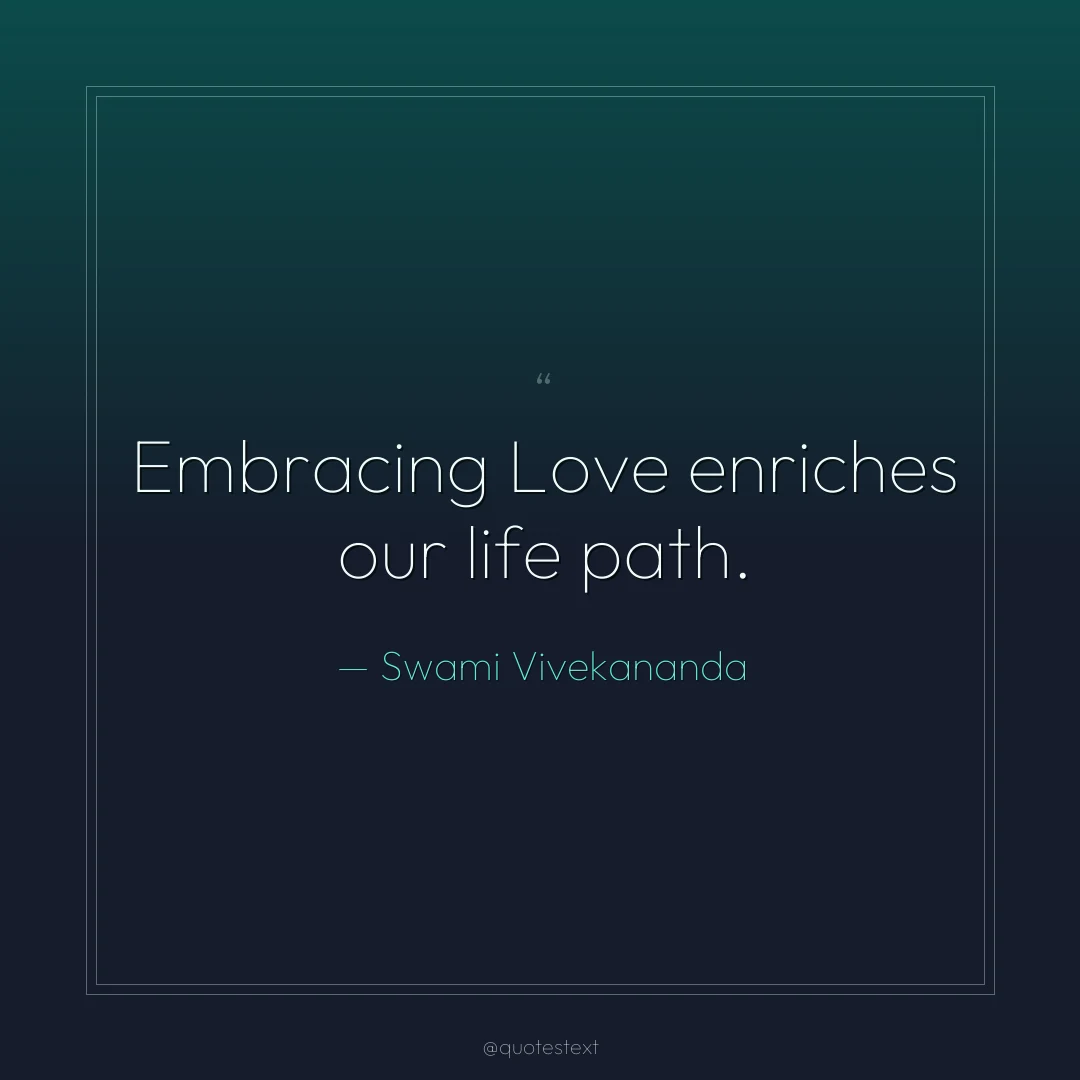 Embracing Love enriches our life path.