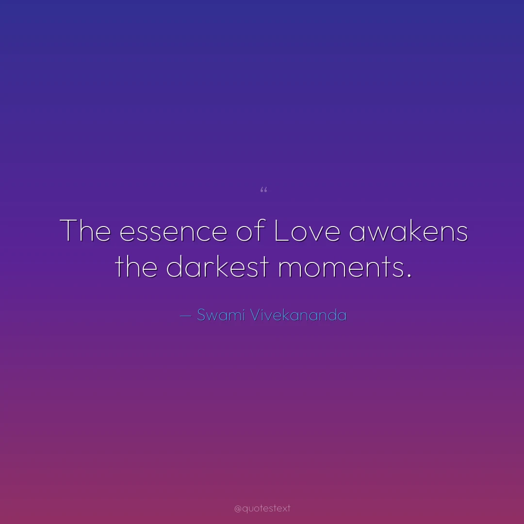 The essence of Love awakens the darkest moments.