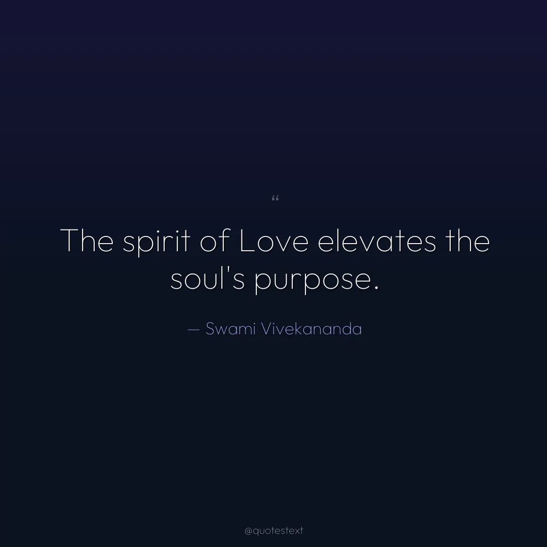 The spirit of Love elevates the soul's purpose.