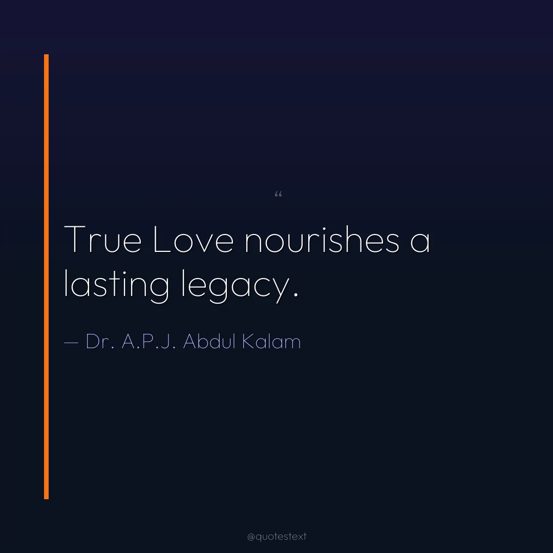 True Love nourishes a lasting legacy.