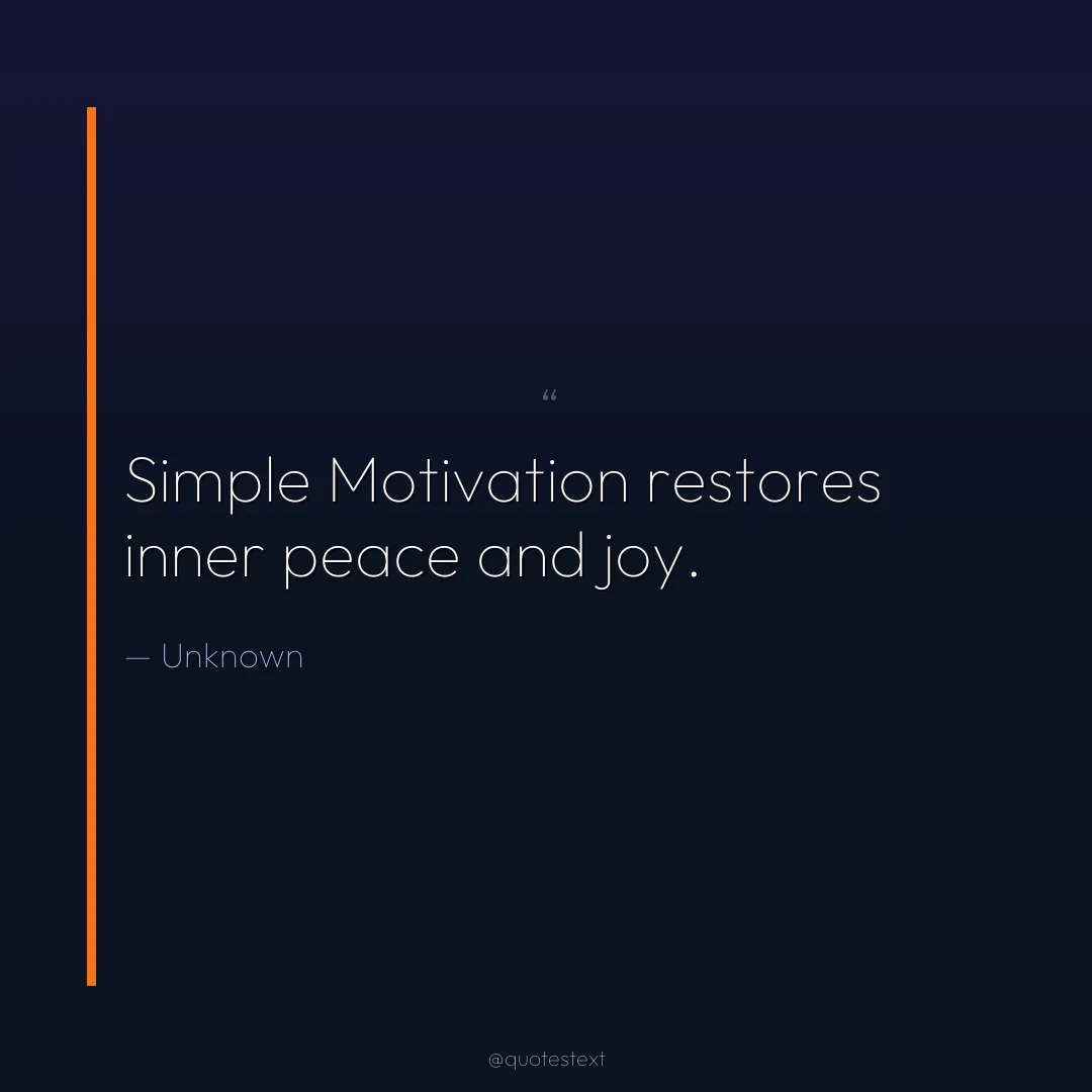 Simple Motivation restores inner peace and joy.