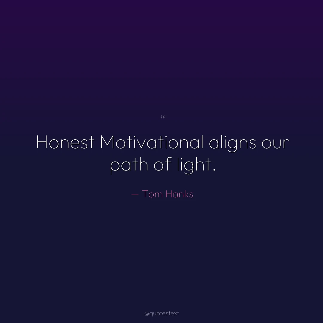 Honest Motivational aligns our path of light.